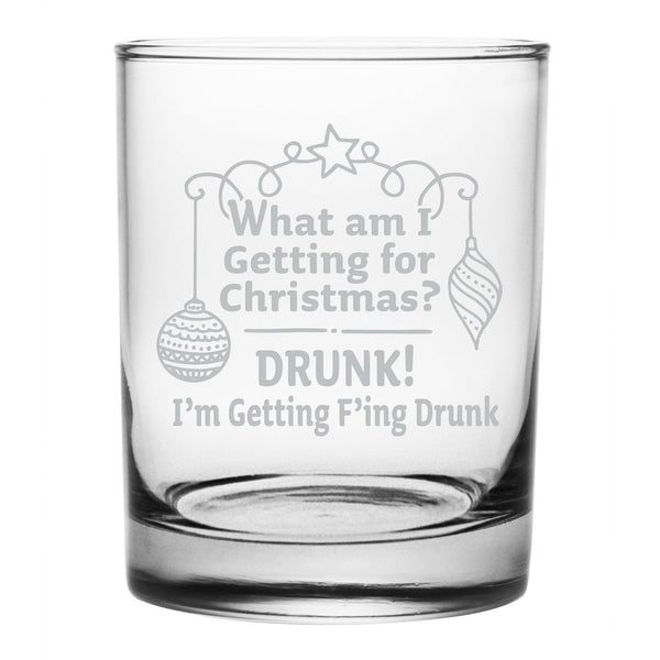 What am I Getting for Christmas? Drunk! I'm Getting F'ing Drunk Etched Rocks Glass