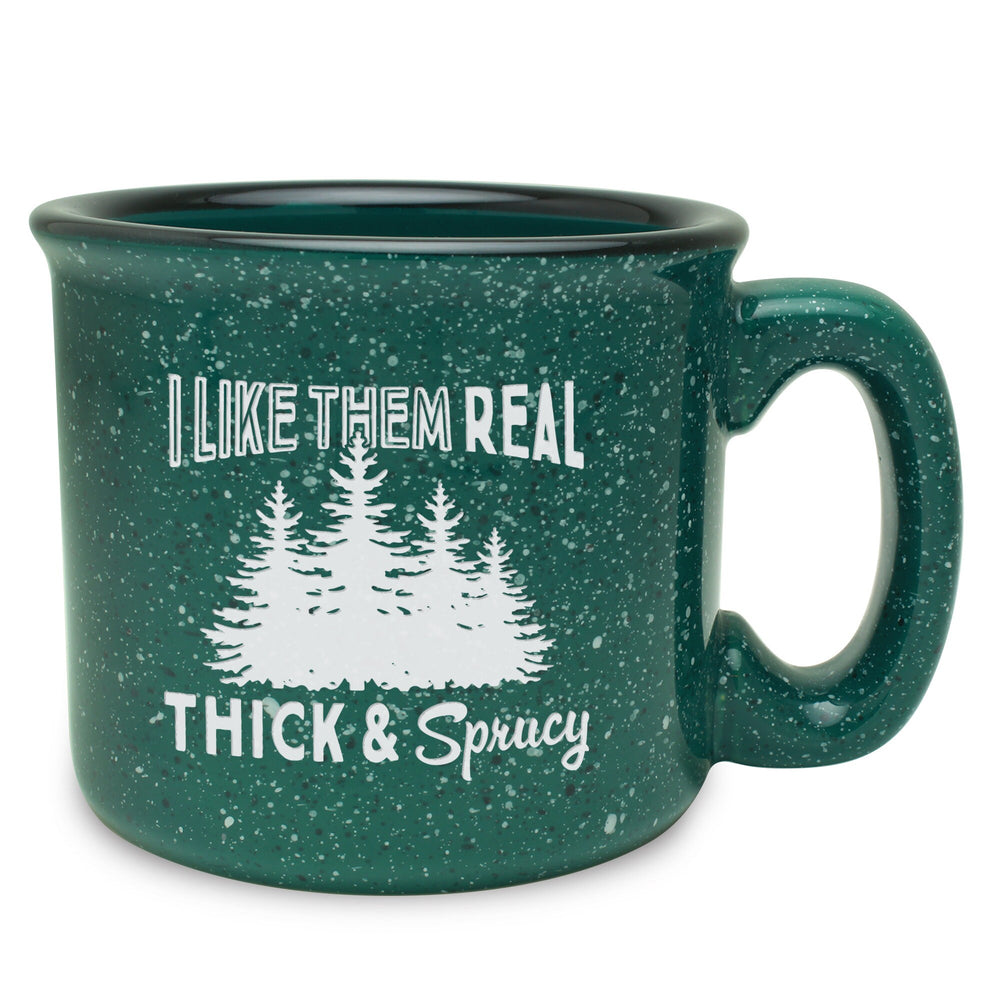 I Like Them Real, Thick & Sprucy Etched Ceramic Camp Mug