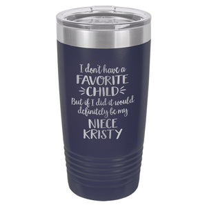 I Don't Have A Favorite Child Etched Insulated Tumbler & Lid