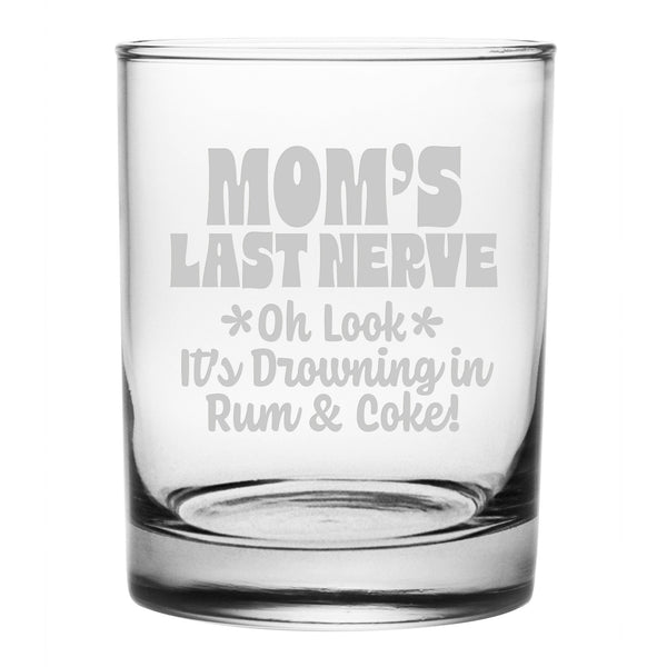 Mom's Last Nerve Etched Rocks Glass