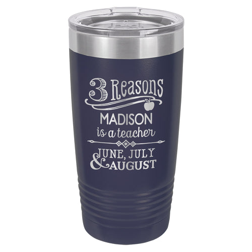 Three Reasons to be a Teacher, June July & August Etched Insulated Tumbler & Lid