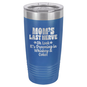 Mom's Last Nerve Etched Insulated Tumbler & Lid