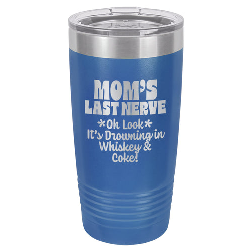 Mom's Last Nerve Etched Insulated Tumbler & Lid