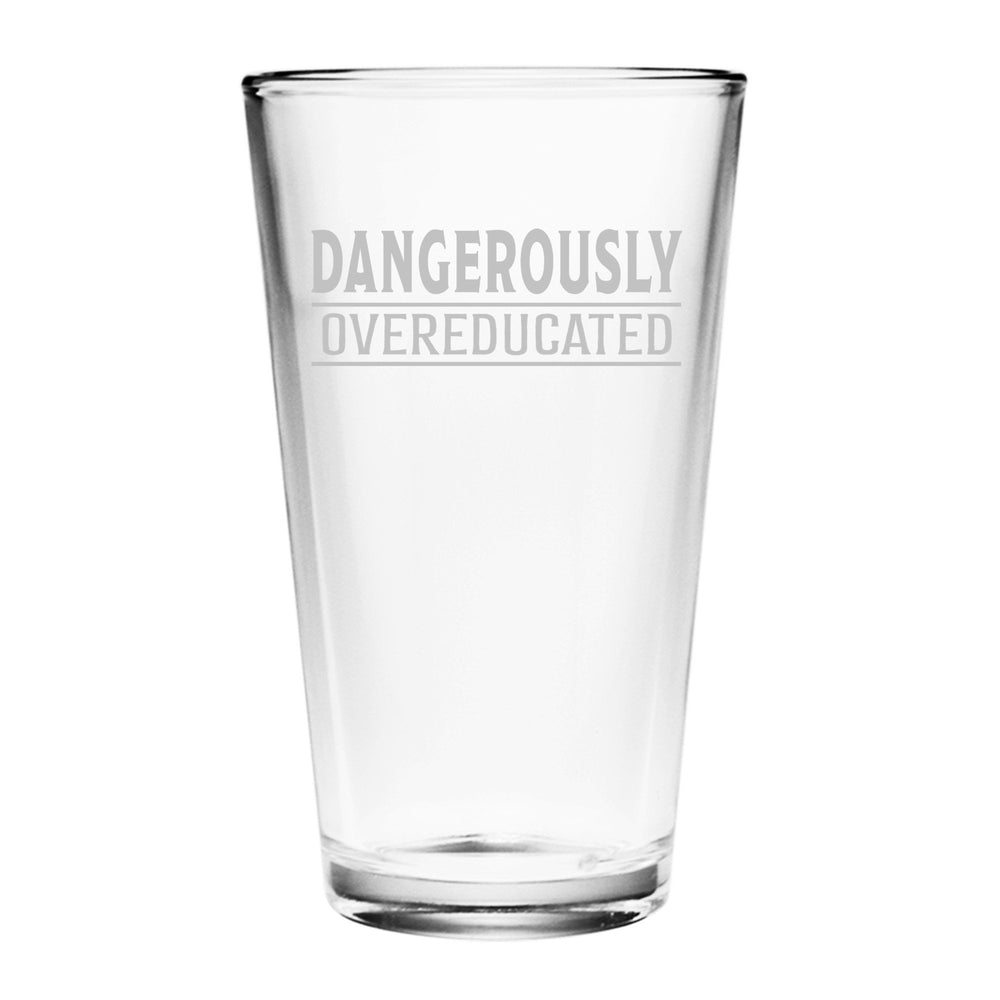 Dangerously Overeducated Etched Pint Glass
