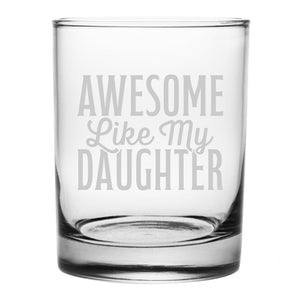 Awesome Like My Daughter Etched Rocks Glass