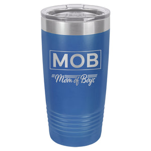 MOB Mom of Boys Etched Insulated Tumbler & Lid