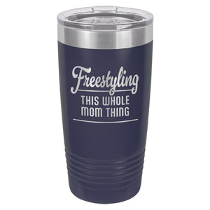 Freestyling This Whole Mom Thing Etched Insulated Tumbler & Lid