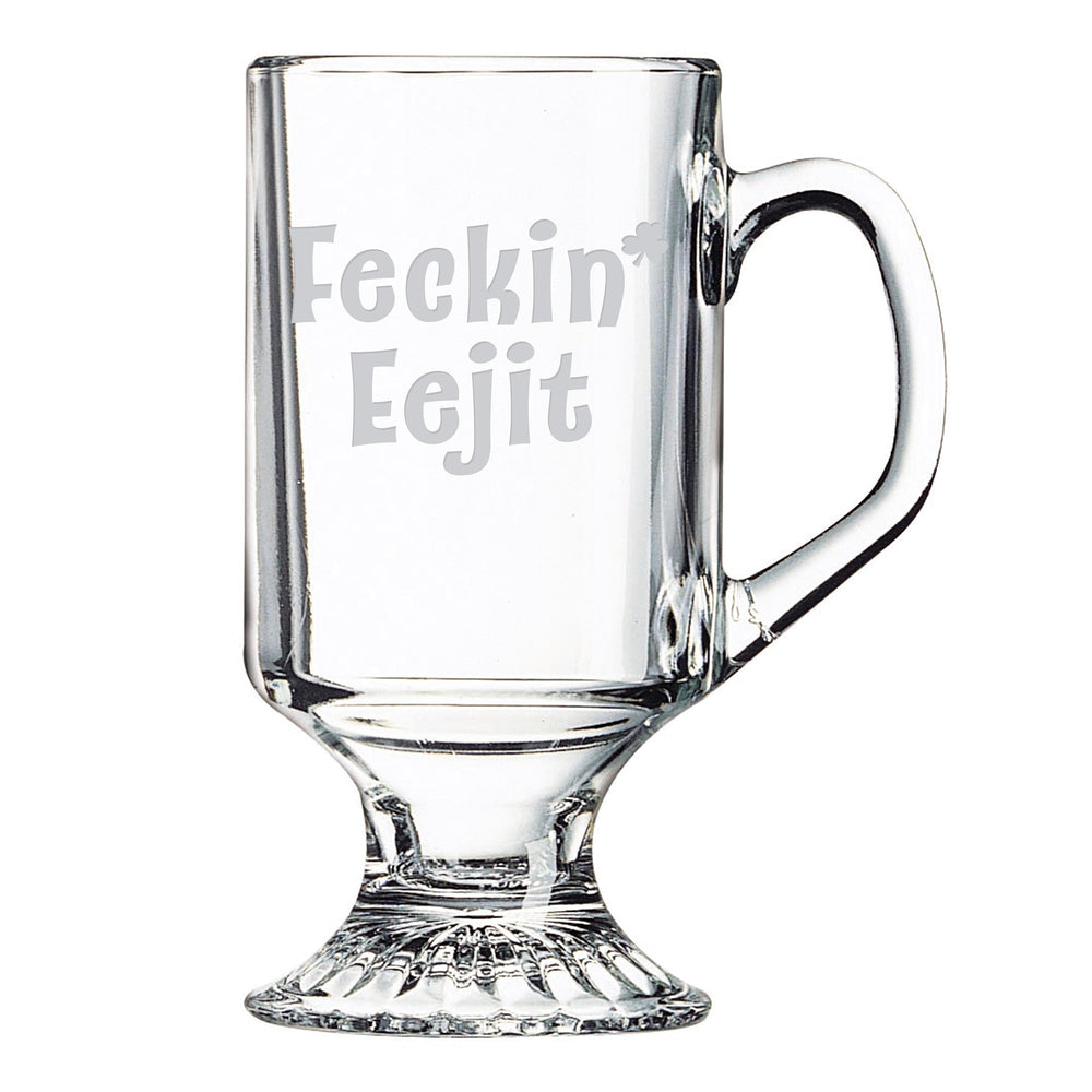Feckin' Eejit Etched Irish Coffee Mug