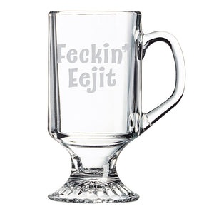 Feckin' Eejit Etched Irish Coffee Mug