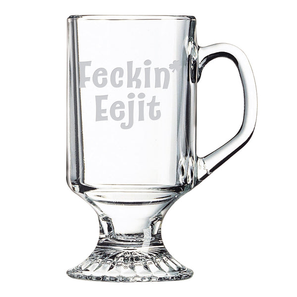 Feckin' Eejit Etched Irish Coffee Mug