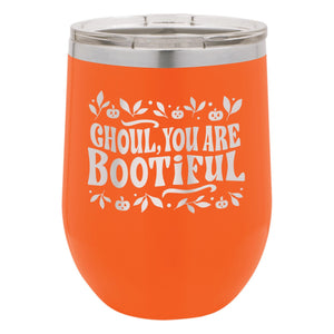 Ghoul, You Are Bootiful Etched Insulated Stemless Tumbler