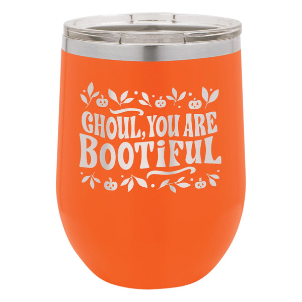 Ghoul, You Are Bootiful Etched Insulated Stemless Tumbler