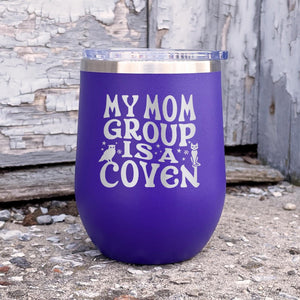 My Mom Group is a Coven Etched Insulated Stemless Tumbler