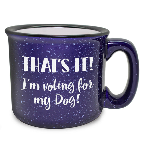 Voting for My Dog Etched Ceramic Camp Mug