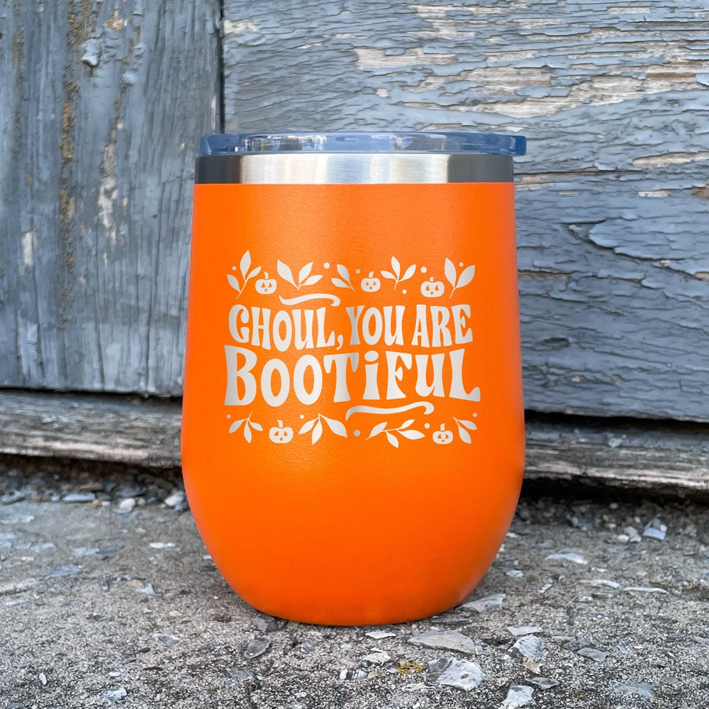 Ghoul, You Are Bootiful Etched Insulated Stemless Tumbler