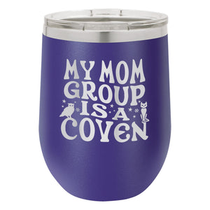 My Mom Group is a Coven Etched Insulated Stemless Tumbler