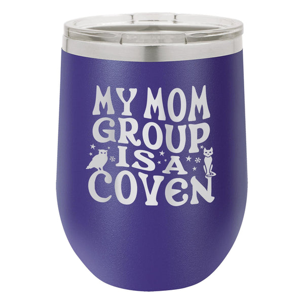 My Mom Group is a Coven Etched Insulated Stemless Tumbler