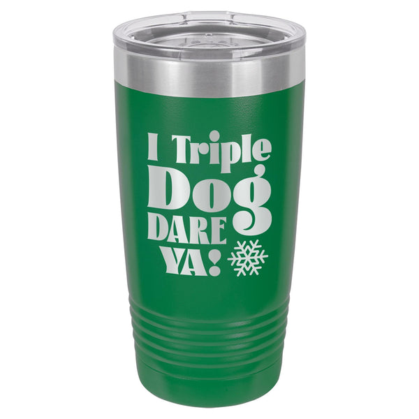 I Triple Dog Dare Ya! Etched Insulated Tumbler & Lid