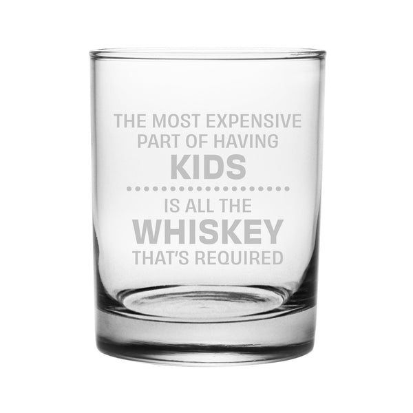 The Most Expensive Part of Having Kids Is All the Whiskey That's Required Etched Rocks Glass
