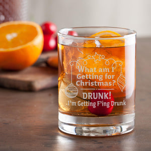 What am I Getting for Christmas? Drunk! I'm Getting F'ing Drunk Etched Rocks Glass