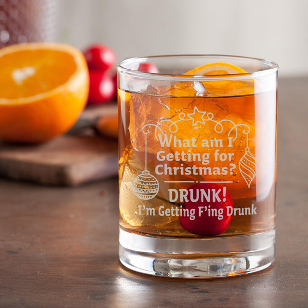 What am I Getting for Christmas? Drunk! I'm Getting F'ing Drunk Etched Rocks Glass