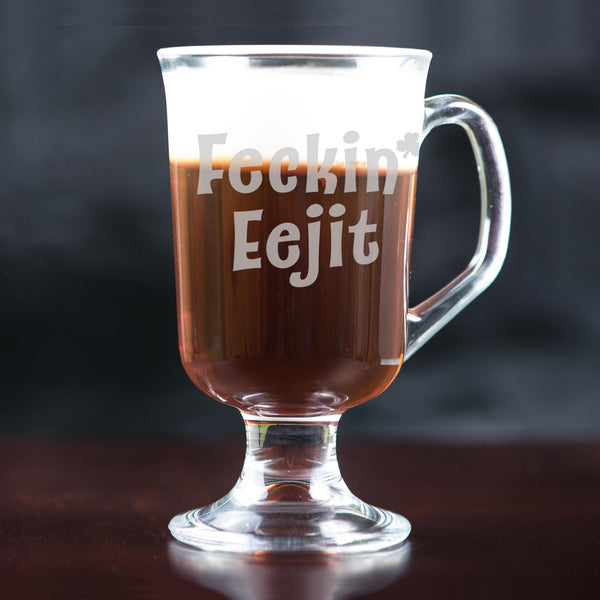 Feckin' Eejit Etched Irish Coffee Mug
