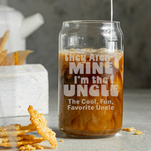 They Aren't Mine I'm the Uncle Beer Can Glass