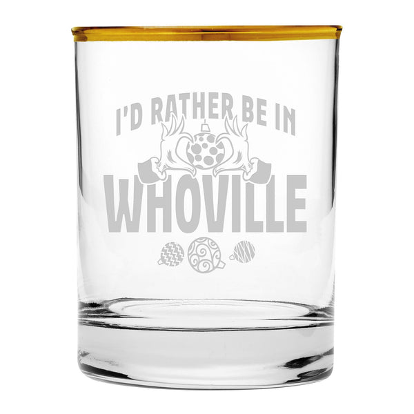I'd Rather Be in Whoville Etched Gold-Rimmed Rocks Glass