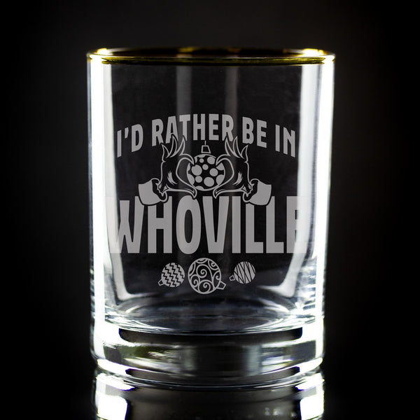 I'd Rather Be in Whoville Etched Gold-Rimmed Rocks Glass