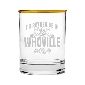 I'd Rather Be in Whoville Etched Gold-Rimmed Rocks Glass