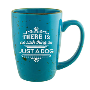 There Is No Such Thing as Just a Dog Etched Ceramic Mug