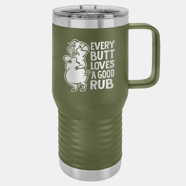Every Butt Loves A Good Rub Etched Insulated Travel Mug