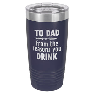 To Dad From the Reasons You Drink Etched Insulated Tumbler & Lid
