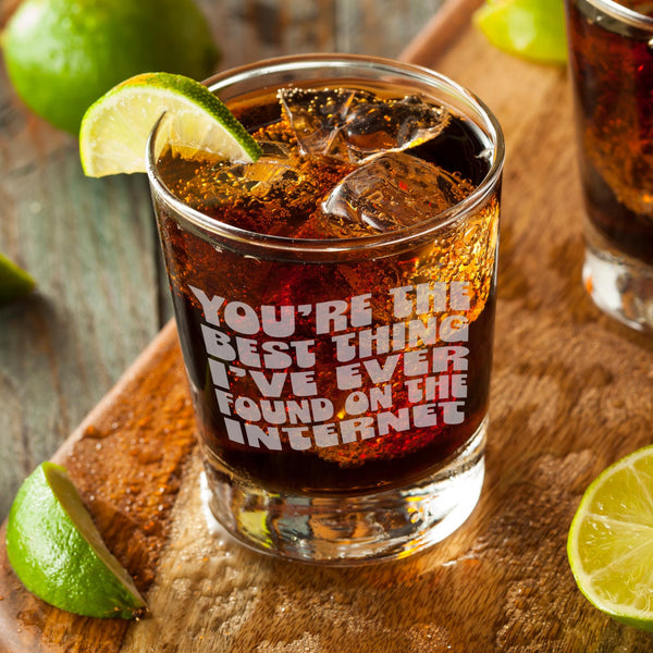 You're the Best Thing I've Ever Found on the Internet Etched Rocks Glass