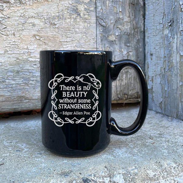 There Is No Beauty Without Strangeness (Edgar Allen Poe) Etched Ceramic Mug