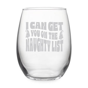 I Can Get You on the Naughty List Etched Stemless Wine Glass