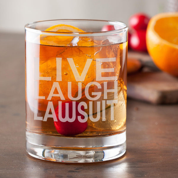 Live Laugh Lawsuit Etched Rocks Glass
