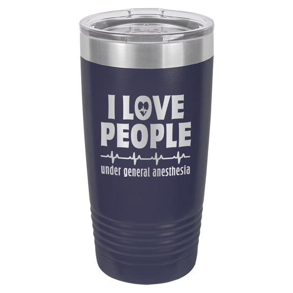 I Love People Under General Anesthesia Etched Insulated Tumbler & Lid