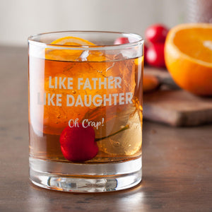 Like Father Like Daughter Oh Crap! Etched Rocks Glass