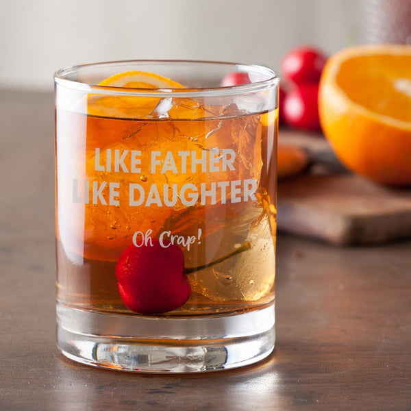 Like Father Like Daughter Oh Crap! Etched Rocks Glass