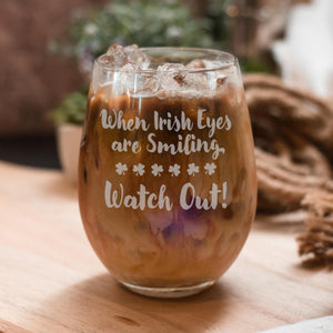 Irish Eyes Are Smiling Etched Stemless Wine Glass
