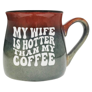 My Wife is Hotter Than My Coffee Etched Ceramic Mug