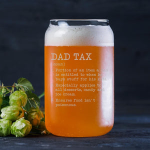 Dad Tax Beer Can Glass