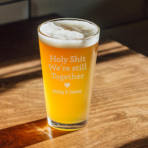 Holy Shit We're Still Together Etched Pint Glass