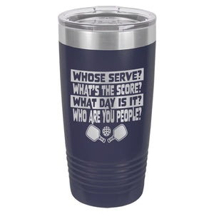 Whose Serve? What's the Score? Etched Insulated Tumbler & Lid