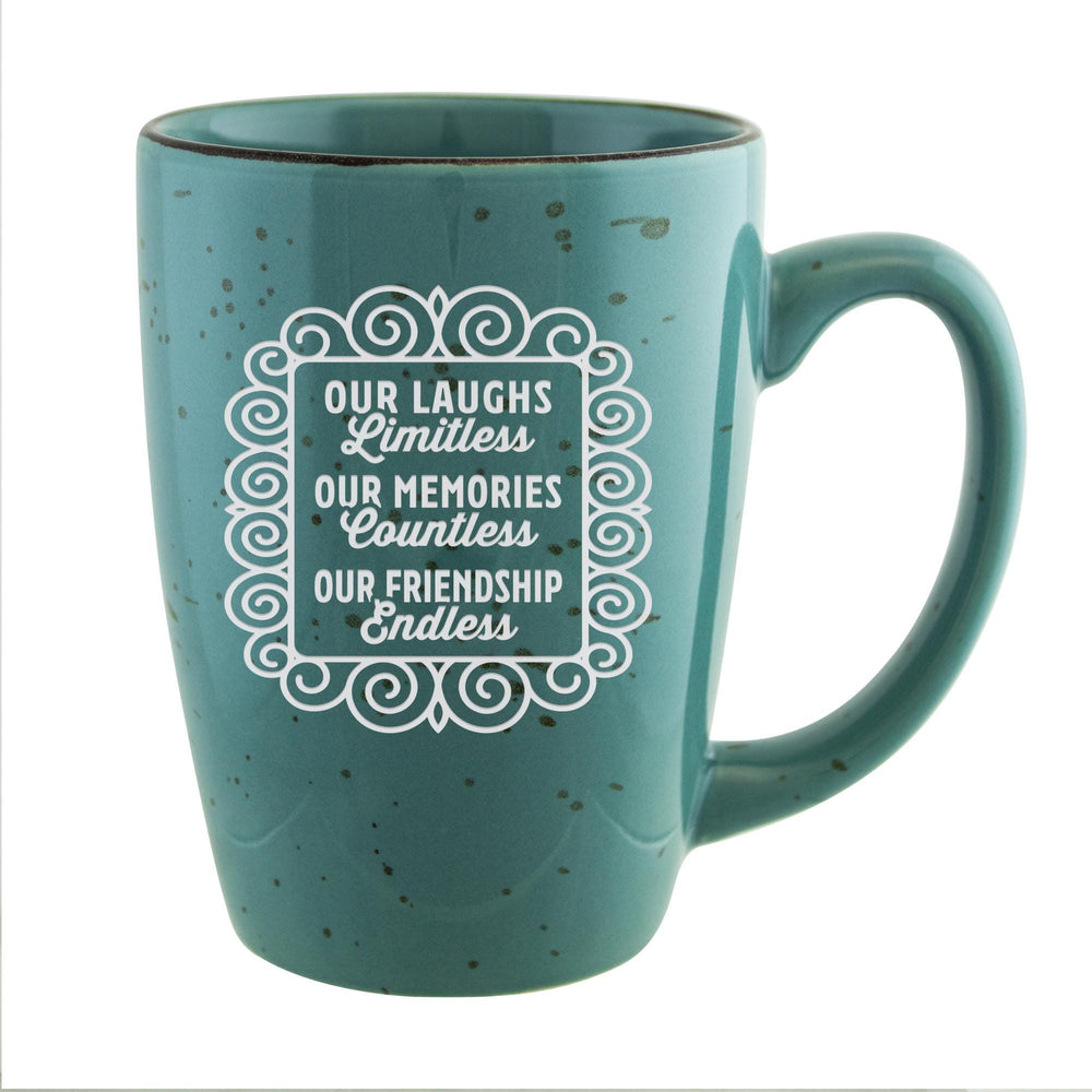 Our Laughs Limitless Our Memories Countless Our Friendship Endless Etched Ceramic Mug