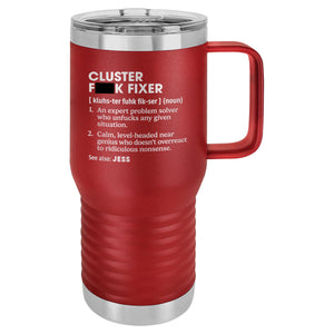 Personalized Cluster F*%K Fixer 20oz Travel Mug