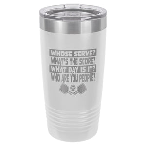Whose Serve? What's the Score? Etched Insulated Tumbler & Lid
