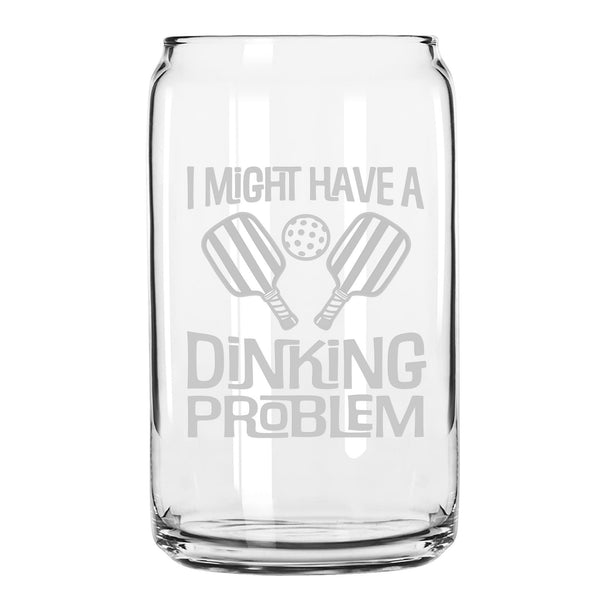 Might Have a Dinking Problem Beer Can Glass