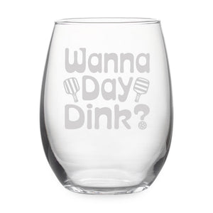 Wanna Day Dink? Etched Stemless Wine Glass